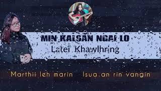 Min kalsan ngai lo🎙🔊 Karaoke amp lyrics Video🎻🎷 LateiKhawlhring [upl. by Ardnait153]