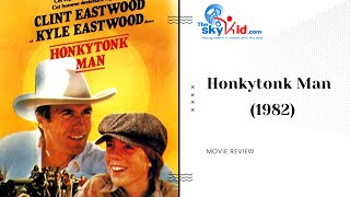 Honkytonk Man 1982  Movie Review [upl. by Omlesna]