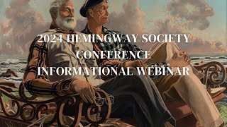 2024 Hemingway Society Conference Informational Webinar [upl. by Anihs]