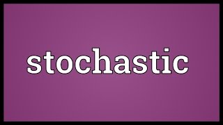 Stochastic Meaning [upl. by Morena159]