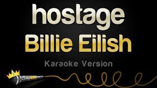 Billie Eilish  hostage Karaoke Version [upl. by Backler903]