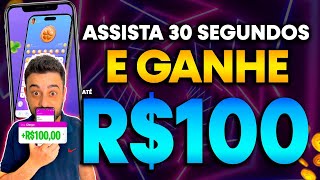 ASSISTA VIDEOS DE 30 SEGUNDOS para GANHAR R100 NO PIX  APP para GANHAR DINHEIRO em 2024 [upl. by Ebocaj]