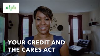 Your Credit and the CARES Act  consumerfinancegov [upl. by Nifares603]