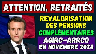 🚨ATTENTION RETRAITÉS  👉 REVALORISATION DES PENSIONS COMPLÉMENTAIRES AGIRCARRCO EN NOVEMBRE 2024 [upl. by Nesyt]