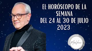 El Horóscopo de la Semana del 24 al 30 de Julio 2023 [upl. by Adnofal108]