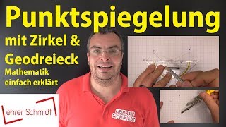 Punktspiegelung mit Zirkel und Geodreieck  Mathematik  einfach erklärt  Lehrerschmidt [upl. by Mlohsihc774]