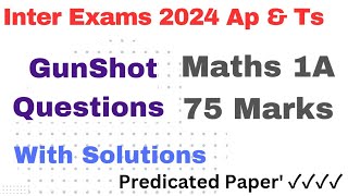 Inter Exams 2024 1st Year Maths 1A Gunshot questions with solutions amp Predicated Paper [upl. by Verdi]