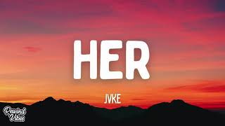 JVKE  her Lyrics [upl. by Zeiler]