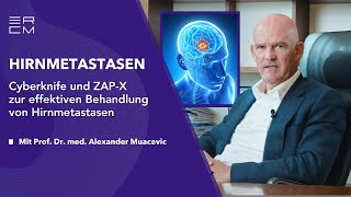 Hirnmetastasen Schonende und effektive Behandlung mit Cyberknife amp ZAPX [upl. by Prady]