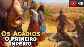 Os Acádios O Primeiro Império da História Sargão o Grande Grandes Civilizações da História [upl. by Nadler]