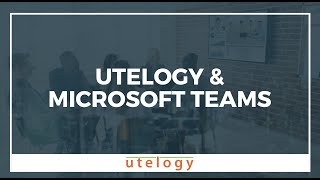 Utelogy  Microsoft Team Integration [upl. by Tuck]