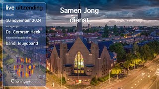 Livestream NGK Groningen Oost 10 november 2024  Samen Jong dienst [upl. by Draude]