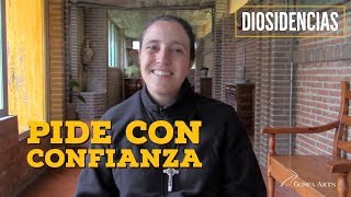 Pide con confianza  Diosidencias [upl. by Ahsiniuq184]