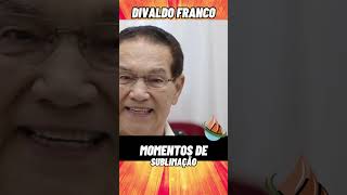 MOMENTOS DE SUBLIMAÇÃO  DIVALDO FRANCO espiritualidade reflexão novaterra [upl. by Initsed]