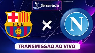 Barcelona x Napoli ao vivo  Transmissão ao vivo  Champions League 2324 [upl. by Fawna477]