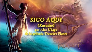 Alex Ubago  Sigo Aquí  Treasure Planet Karaoke EspañolSpanish [upl. by Eeladnerb]