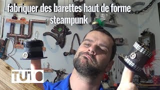 FABRIQUER DES BARRETTES HAUT DE FORME STEAMPUNK [upl. by Dorraj]