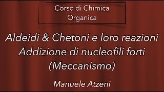 Addizione di nucleofili forti al gruppo carbonilico L100 ProfAtzeni ISCRIVITI [upl. by Aivatahs551]