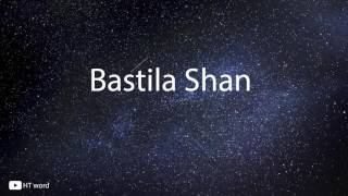 How to pronounce Bastila Shan Star wars characters [upl. by Airol]