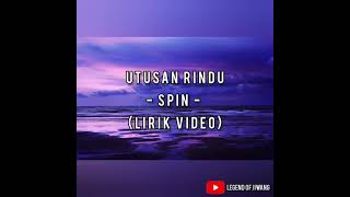 Utusan rindu  Spin Lirik video [upl. by Wamsley774]