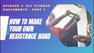 Episode 3 Part 1  DIY Resistance Band  Fitness on a Budget Series [upl. by Lenaj30]