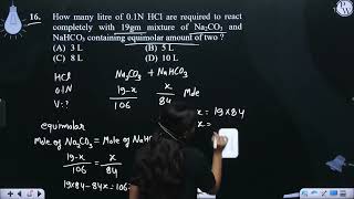 How many litre of 01N HCl are required to react completely with 19gm mixture of Na2CO3 and NaHC [upl. by Glinys]