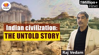 Indian civilization The Untold Story  Raj Vedam  SangamTalks [upl. by Hussein]