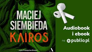 Kairos Maciej Siembieda Audiobook PL Powieść sensacyjna [upl. by Flatto]