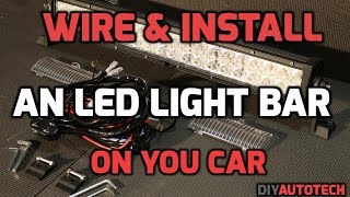 How To Wire And Install An LED Lightbar On Your Car  1080P HD [upl. by Socher]