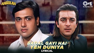 Badal Gayi Hai Yeh Duniya  Lyrical  Andolan  Sanjay Dutt Govinda  Roop Kumar Udit Narayan 90s [upl. by Anerahs602]