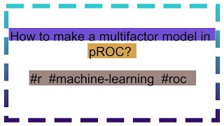 How to make a multifactor model in pROC [upl. by Wiencke]