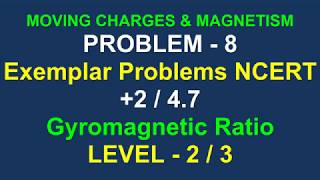 XII PhysicsGyromagnetic RatioMoving Charges and MagnetismNCERT Exemplar [upl. by Aivek]