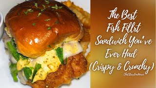 The Best Fish Fillet sandwich you’ve ever had Crispy amp Crunchy [upl. by Biles]