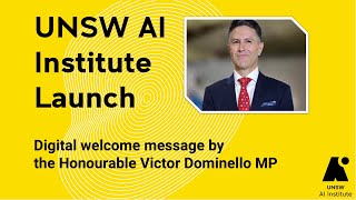 The Honourable Victor Dominello MPs Digital welcome message for the UNSW AI Institute Launch [upl. by Vasilek]