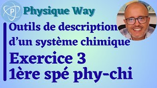 Outils de description dun système chimique  Exercice 3  1ère spé physiquechimie [upl. by Yecac]