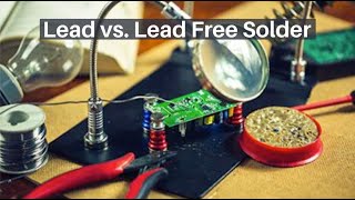 Lead vs Lead Free Solder Is lead free solder better [upl. by Ettedo436]