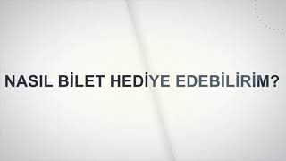 Nasıl Bilet Hediye Edebilirim [upl. by Liddle73]