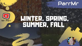 Winter Spring Summer Fall Song [upl. by Nosnorb695]