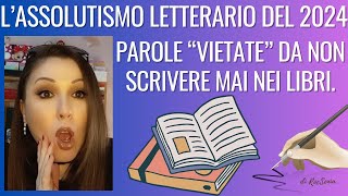 Parole quotvietatequot che non devono mai essere scritte nei romanzi Lassolutismo letterario del 2024 [upl. by Bully]