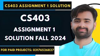 CS403 Assignment 1 100 Correct Solution Fall 2024 BY VUBWN  CS403 Assignment 1 Solution Fall 2024 [upl. by Garwin618]