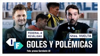 Reválidas  4tos VUELTA  Federal A 🏆 2024 todos los GOLES ⚽ y las polémicas [upl. by Broida]