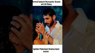 Anmol baloch Romantic Scene with Ali RazaIqtidar Drama Iqtidar24  aliraza  anmolbaloch [upl. by Herzog]