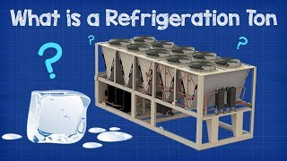 What is a Refrigeration Ton  CALCULATIONS chiller hvac btu kw [upl. by Tezile630]