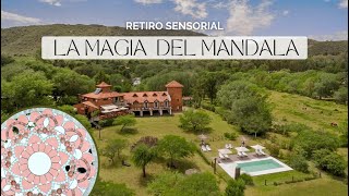 LA MAGIA DEL MANDALA ✨ Retiro sensorial en Villa General Belgrano Argentina [upl. by Agamemnon]