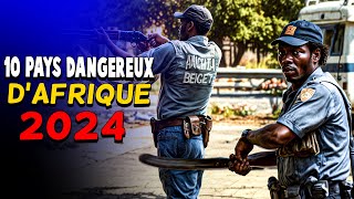 Top 10 pays le plus dangéreux africain en 2024 [upl. by Noillid]