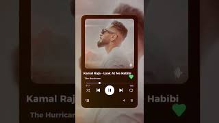 Kamal Raja  Look At Me Habibi  New Song [upl. by Aizahs]