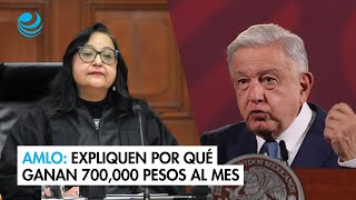 AMLO a la Corte ir al Senado es espectáculo expliquen por qué ganan 700000 pesos al mes [upl. by Diskson563]