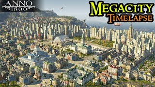 Anno 1800 MEGACITY Timelapse  Building From Scratch  City Builder Strategy 2022 [upl. by Ahseniuq]