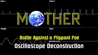 Mother  Battle Against a Flippant Foe Oscilloscope Deconstruction [upl. by Bouley918]