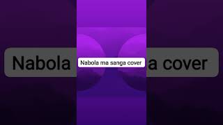 nabola ma sanga cover [upl. by Ayak630]